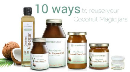 10 Ways to Reuse Your Coconut Magic Jars